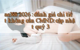 ae388 2026 đánh giá chi tiết không cần CMND cập nhật quý 3
