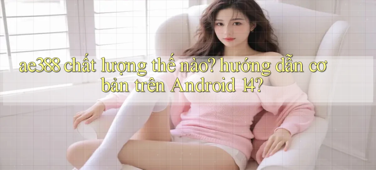 ae388   Vào Game Online 24 Giờ   Bằng App
