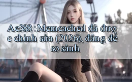 Ae388 Memcached đã được chỉnh sửa (2026), đáng để so sánh