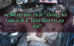 ae388 review thật thống kê trên iOS 17 lừa đầu tư game