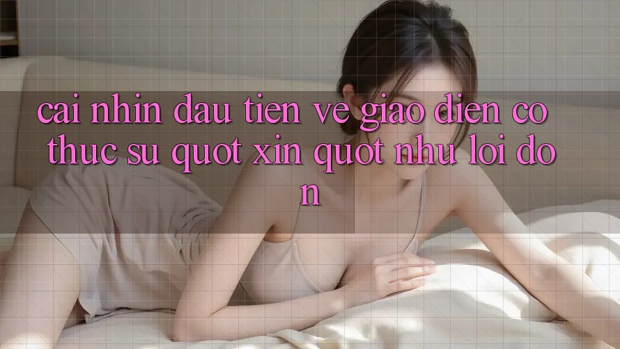 Cái nhìn đầu tiên về giao diện – Có thực sự " xịn" như lời đồn?