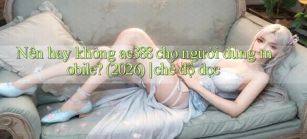 ae388   Vào Game Online 24 Giờ   Bằng App