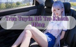 Trực tuyến Hỗ trợ khách hàng