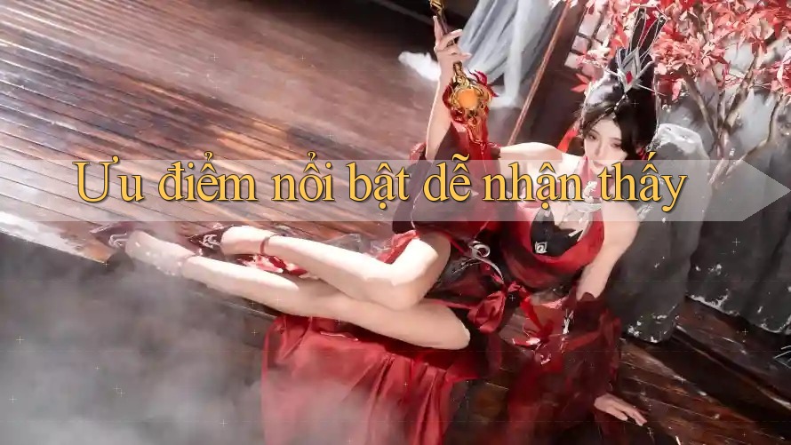 Ưu điểm nổi bật dễ nhận thấy