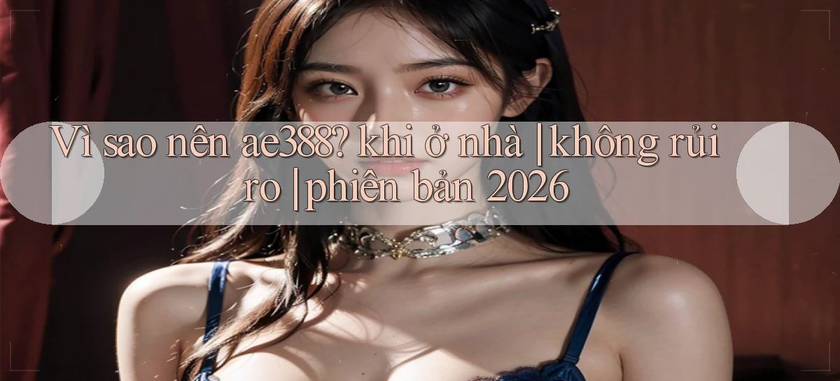 ae388   Vào Game Online 24 Giờ   Bằng App