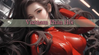 vietnam Phản hồi